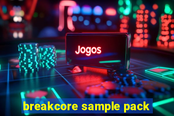 breakcore sample pack